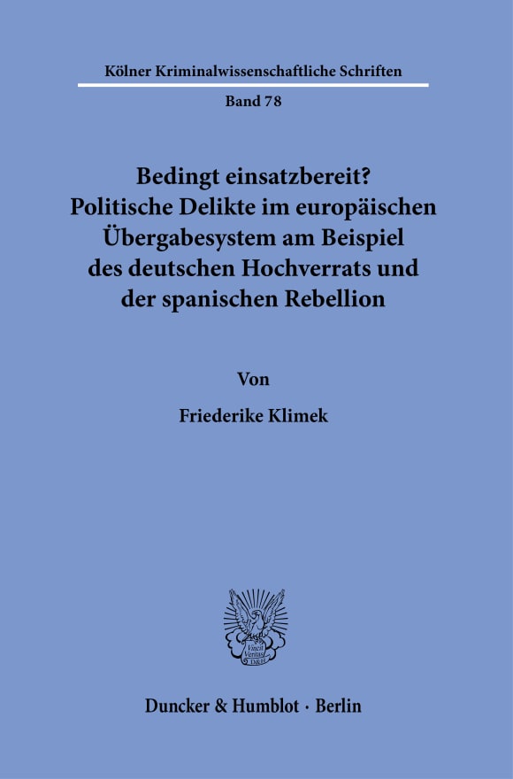 Cover Bedingt einsatzbereit? Politische Delikte im europäischen Übergabesystem am Beispiel des deutschen Hochverrats und der spanischen Rebellion