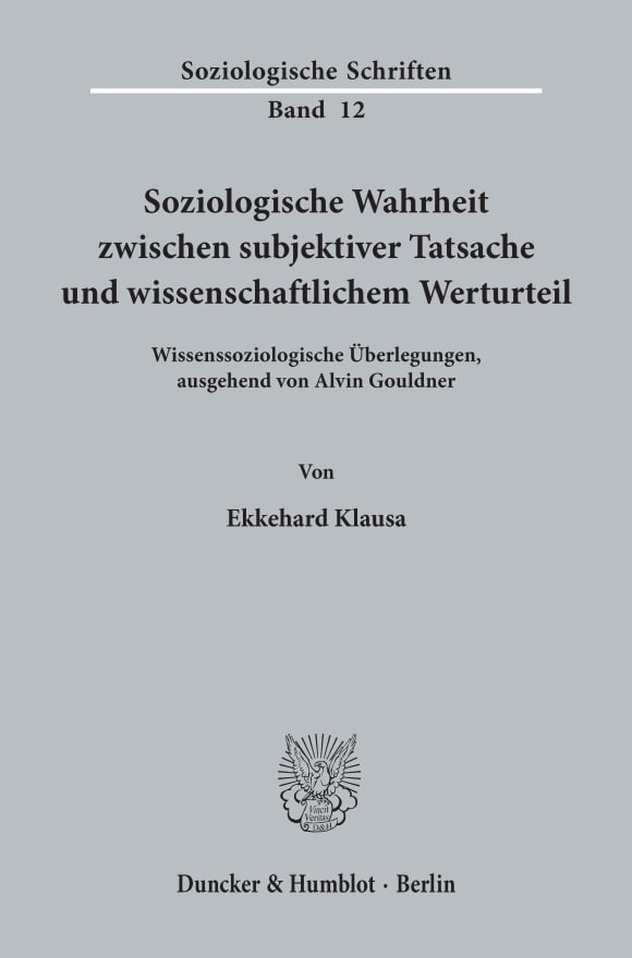 Cover Soziologische Wahrheit zwischen subjektiver Tatsache und wissenschaftlichem Werturteil