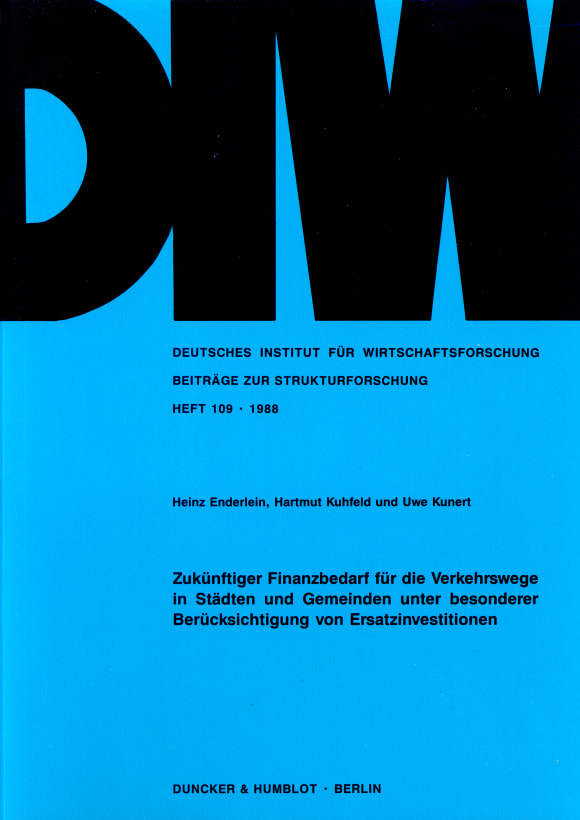 Cover Zukünftiger Finanzbedarf für die Verkehrswege in Städten und Gemeinden unter besonderer Berücksichtigung von Ersatzinvestitionen