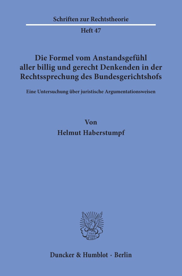 Cover Die Formel vom Anstandsgefühl aller billig und gerecht Denkenden in der Rechtssprechung des Bundesgerichtshofs