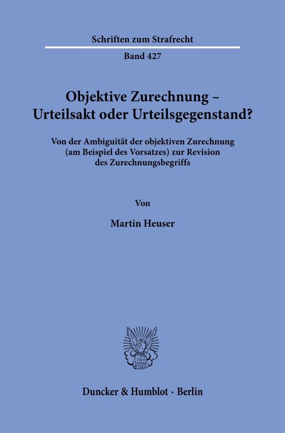 Cover Objektive Zurechnung – Urteilsakt oder Urteilsgegenstand?