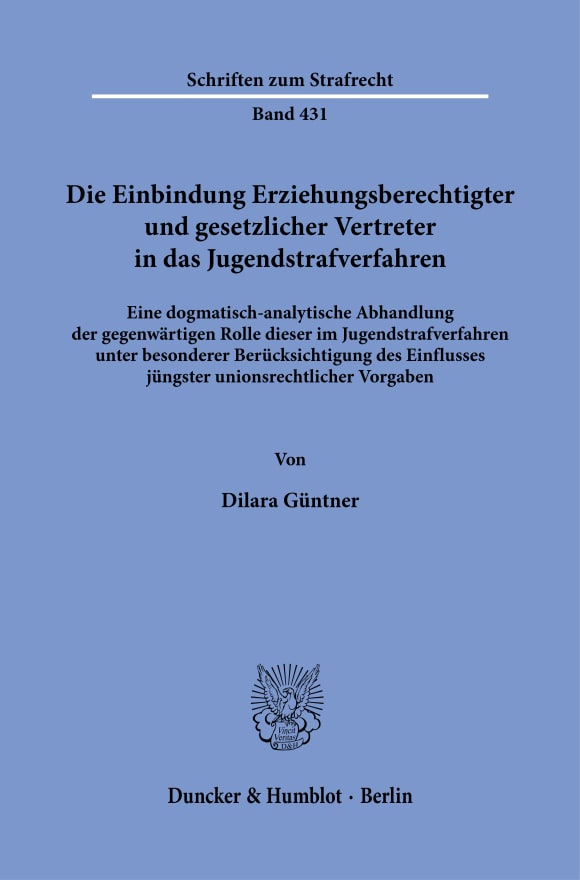 Cover Die Einbindung Erziehungsberechtigter und gesetzlicher Vertreter in das Jugendstrafverfahren