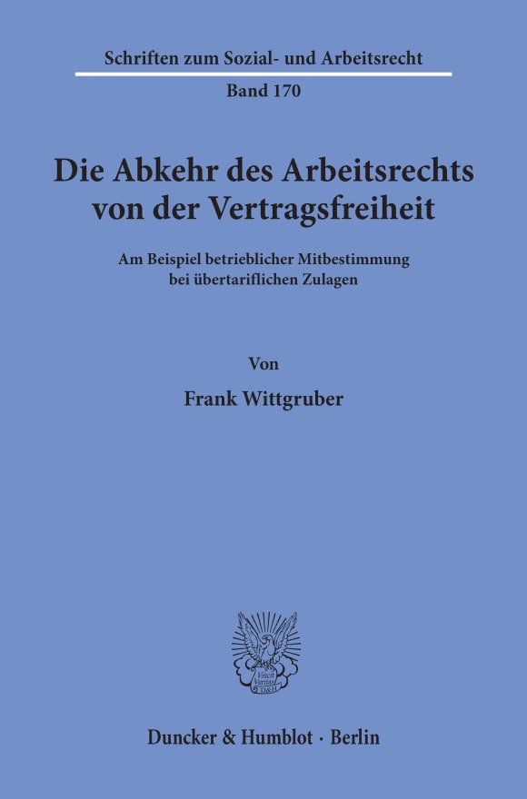 Cover Die Abkehr des Arbeitsrechts von der Vertragsfreiheit