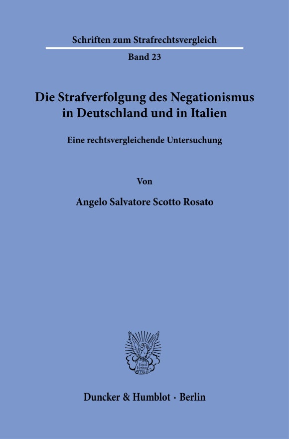 Cover Die Strafverfolgung des Negationismus in Deutschland und in Italien