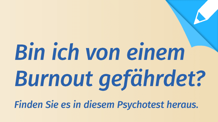 Psychotest Burnout-Risiko: Bin ich von einem Burnout gefährdet?