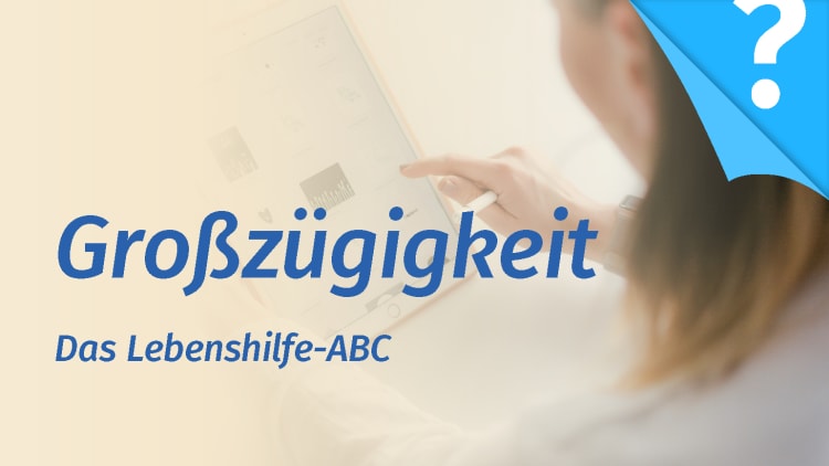 Großzügigkeit