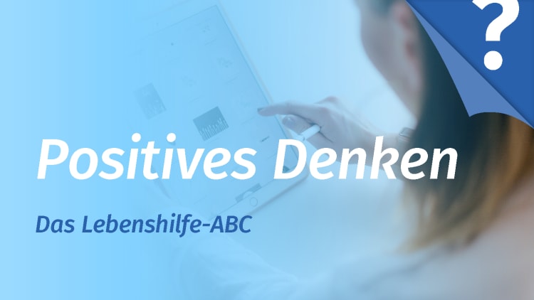 Positiv Denken Ist Kein Allheilmittel Aber Hilfreich