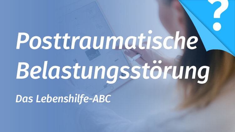 Posttraumatische Belastungsstörung