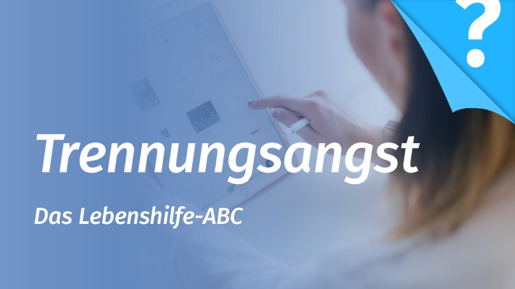 Was kann man gegen Trennungsangst machen? Was kann man gegen Trennungsangst machen?