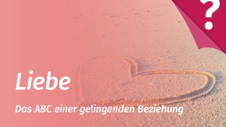 Liebe - wie sie sich in einer Beziehung äußert