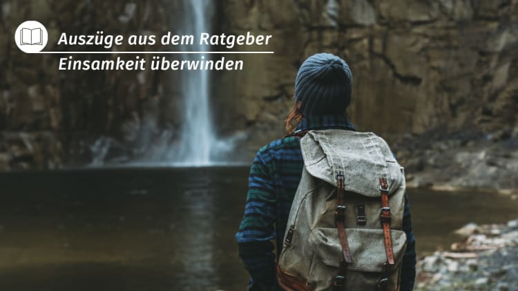 Alleinsein muss nicht Einsamkeit bedeuten