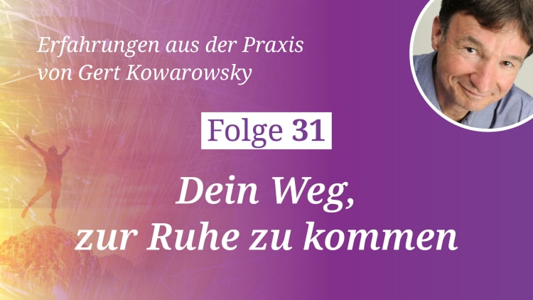 Folge 31: Dein Weg, zur Ruhe zu kommen