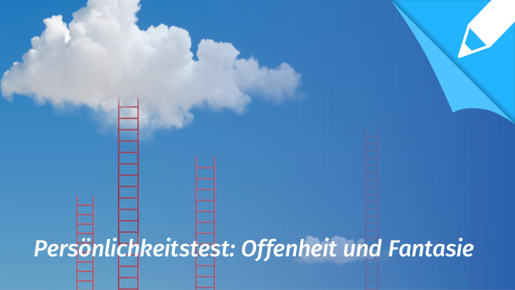 Persönlichkeitstest: Bin ich offen und besitze ich Fantasie?
