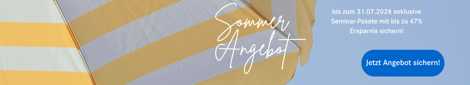 Sommerangebot - bis zum 31.07.2026 exklusive Seminar-Pakete mit bis zu 47% Ersparnis sichern! - Jetzt Angebot sichern