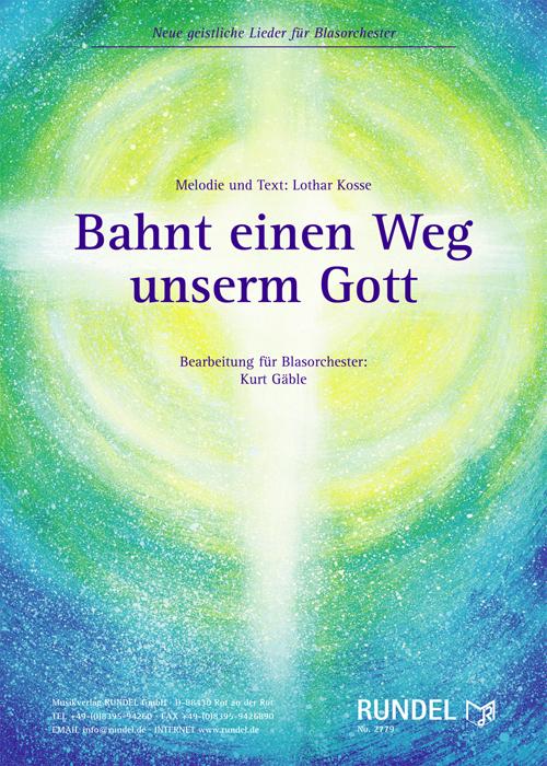 Bahnt einen Weg unserm Gott