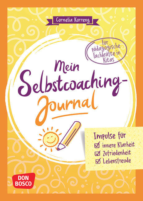 Don Bosco Medien Mein Selbstcoaching-Journal: Impulse Für Innere Klarheit, Zufriedenheit, Lebensfreude