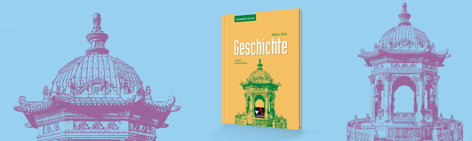 Buchners Kolleg Geschichte – Neue Ausgabe Niedersachsen - Abitur 2024