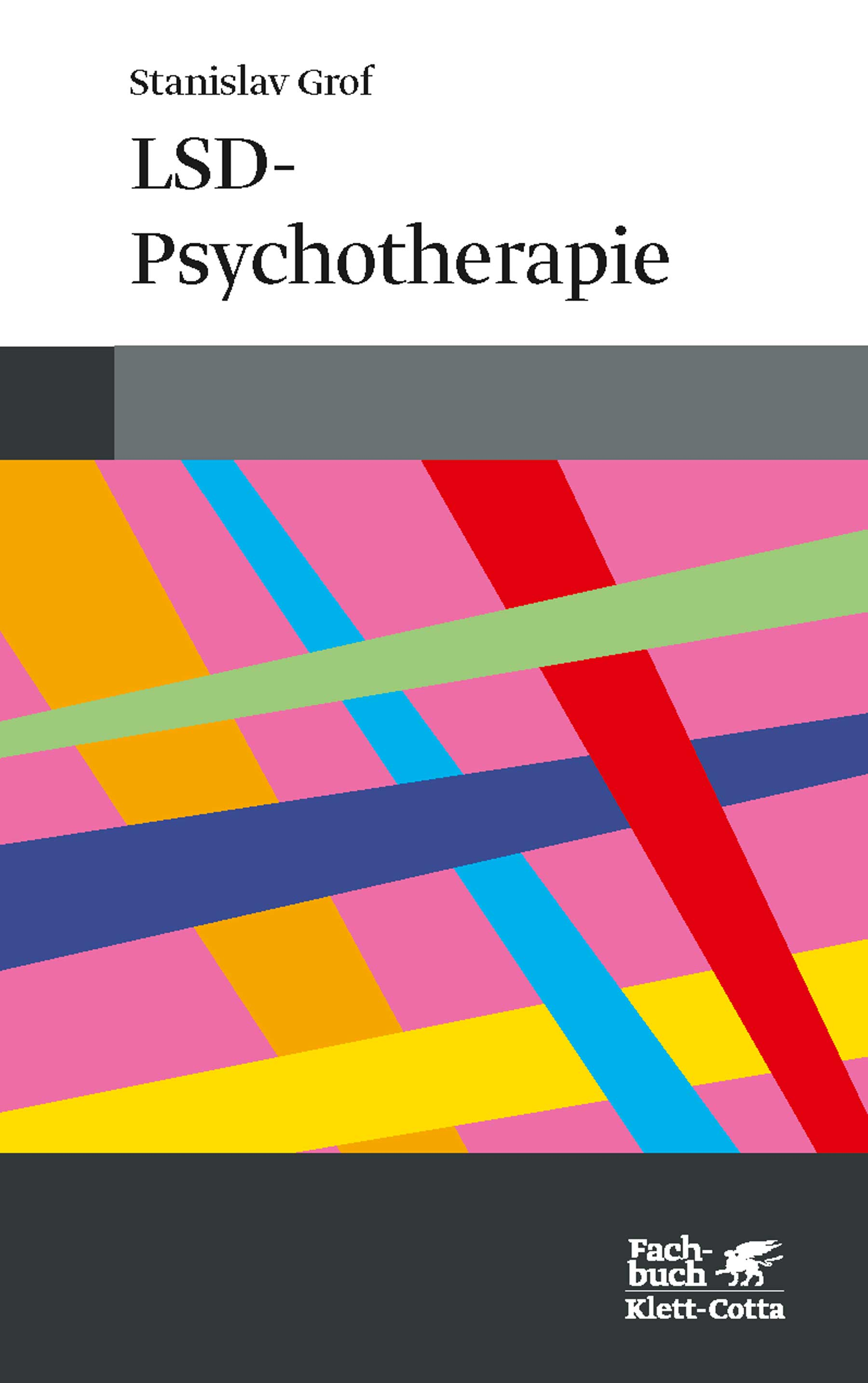 LSD-Psychotherapie von Stanislav Grof | Klett-Cotta
