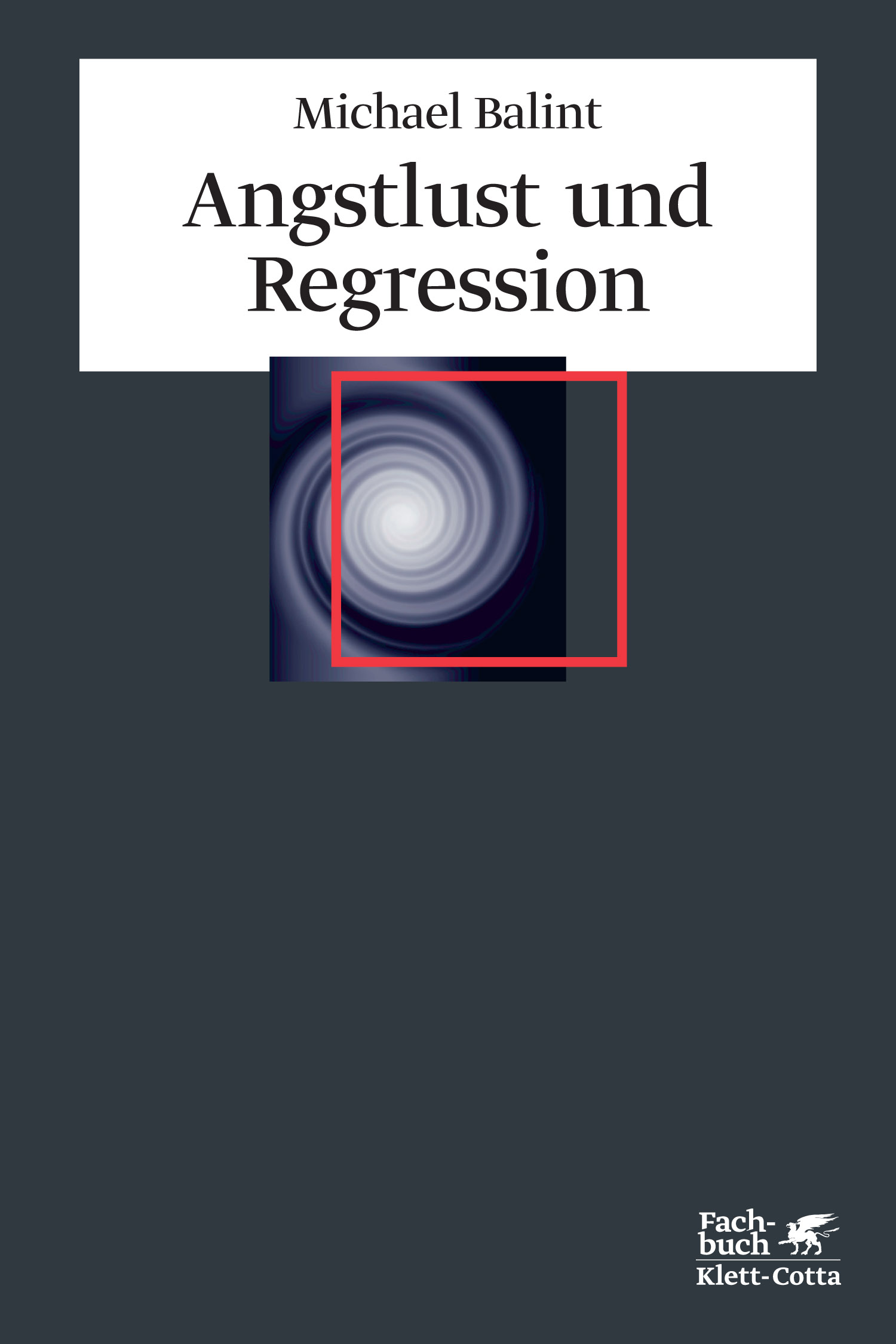 Angstlust und Regression von Michael Balint | Klett-Cotta