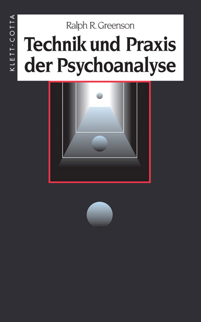 Technik und Praxis der Psychoanalyse von Ralph R. Greenson | Klett-Cotta