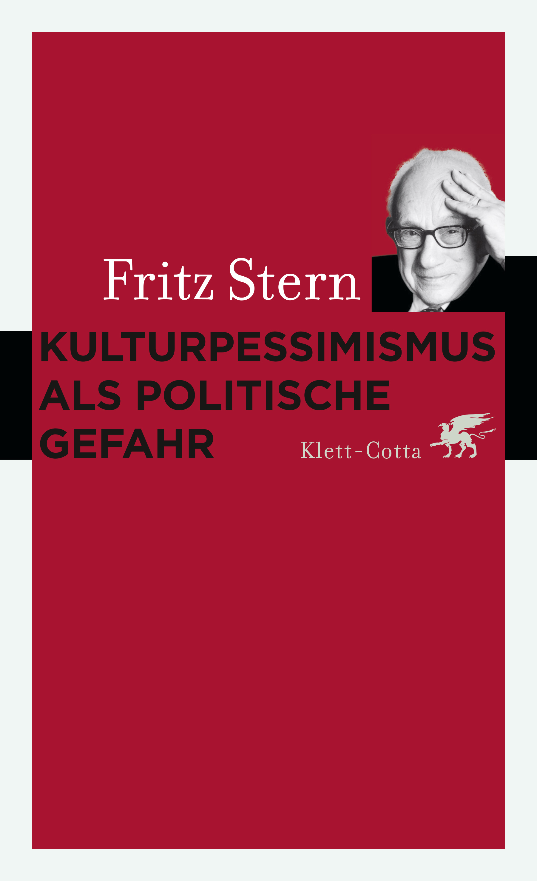 Kulturpessimismus als Politische Gefahr von Fritz Stern KlettCotta
