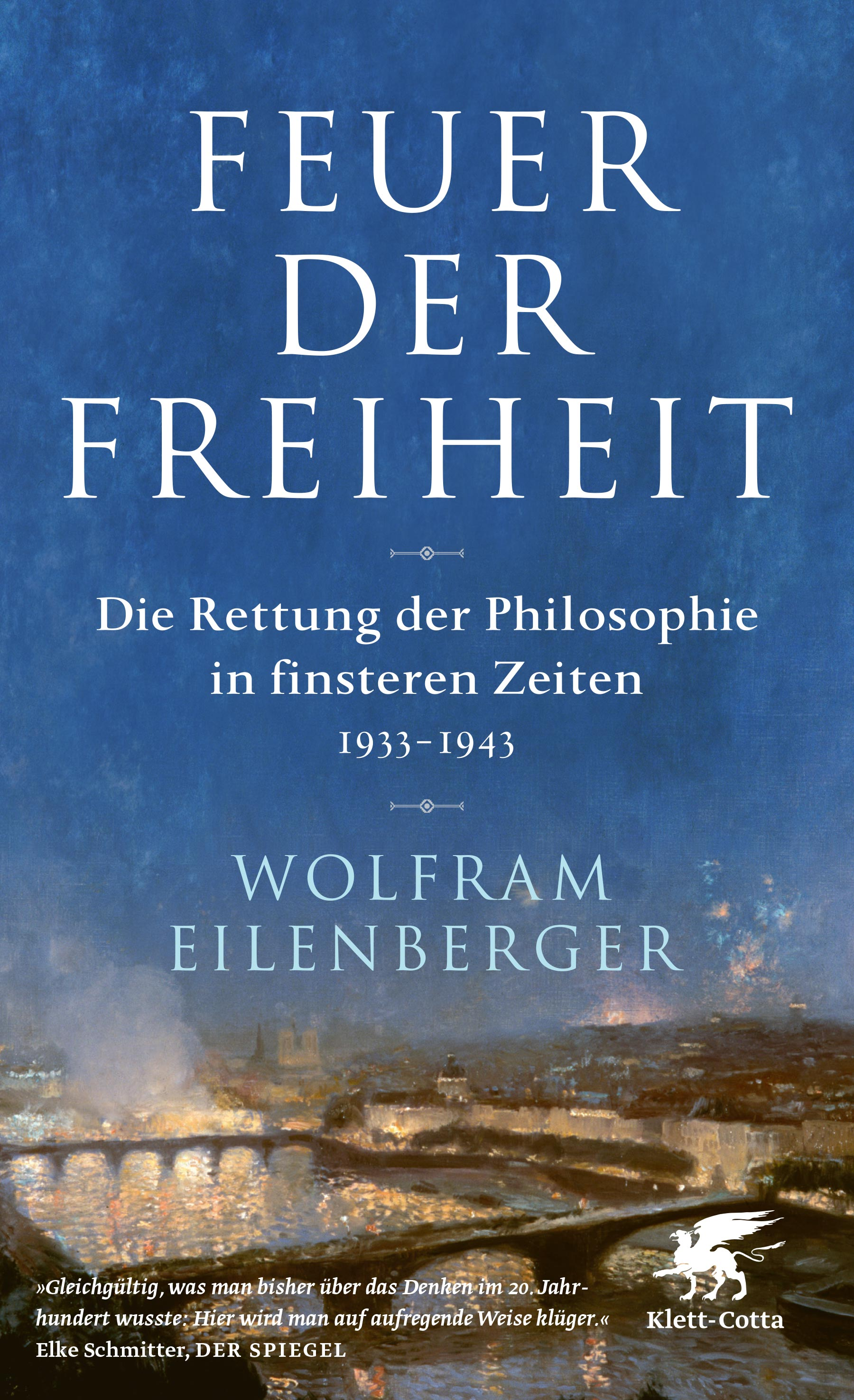Feuer der Freiheit von Wolfram Eilenberger | Klett-Cotta