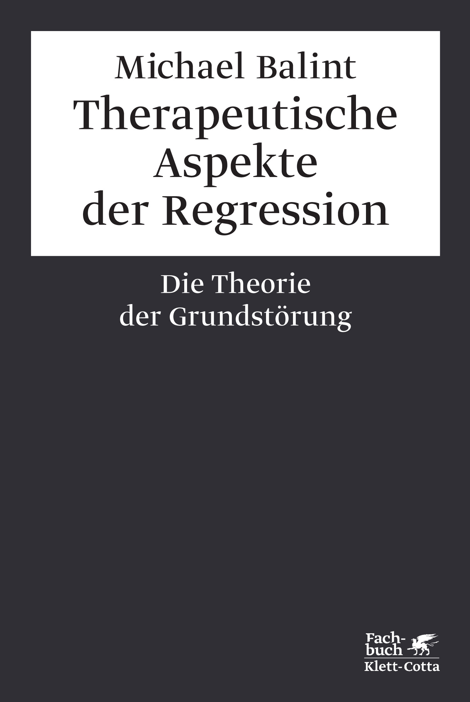 Therapeutische Aspekte der Regression von Michael Balint | Klett-Cotta