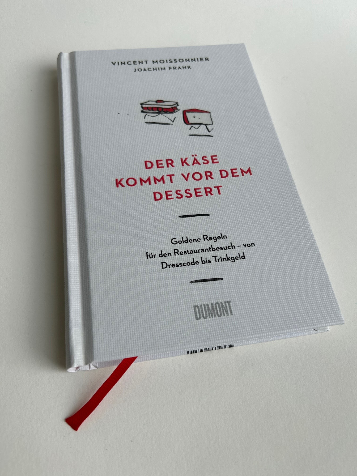 Der Käse kommt vor dem Dessert von Vincent Moissonnier,Joachim Frank  DuMont Buchverlag