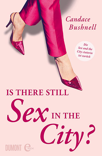 Is There Still Sex In The City Von Candace Bushnell Dumont Buchverlag