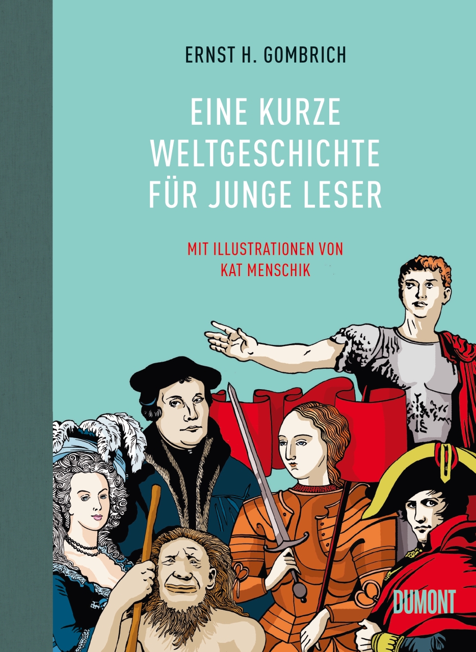 Eine kurze Weltgeschichte für junge Leser von Ernst H. Gombrich