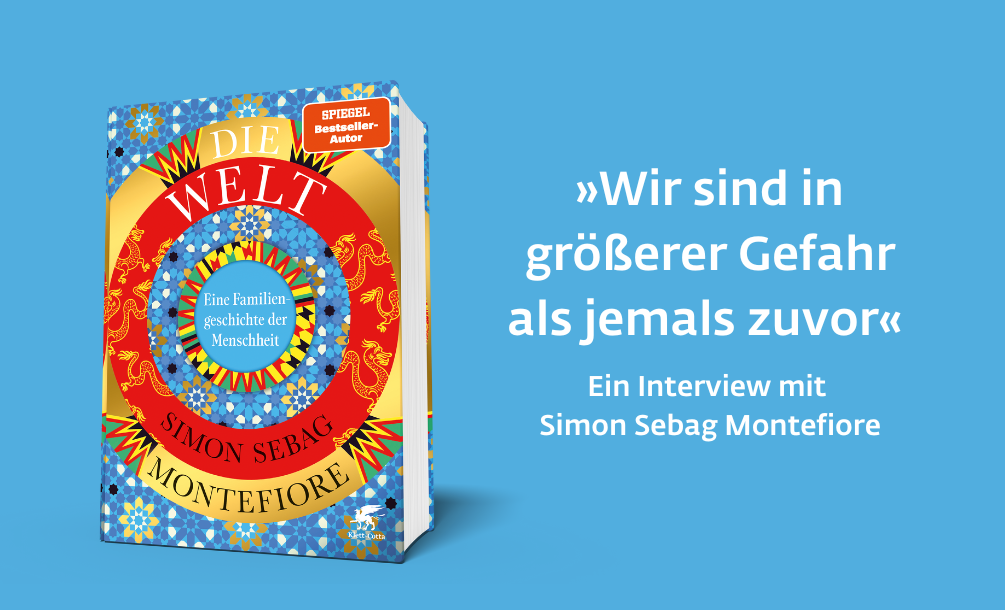 Historiker Simon Sebag Montefiore im Interview KlettCotta