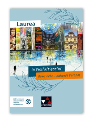 Rom und Europa: Latein lesen, Zukunft verstehen