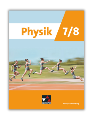 Physikunterricht gestalten: Praxisnahe Ansätze für die Sekundarstufe I mit „Physik 7/8“
