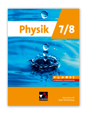 Physik 7/8 – für einen modernen Physikunterricht im G9 in Baden-Württemberg