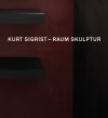 Kurt Sigrist – Raum Skulptur