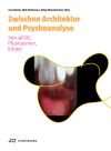 Zwischen Architektur und Psychoanalyse