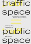 Traffic Space is Public Space,Traffic Space is Public Space