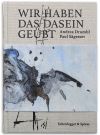 Wir haben das Dasein geübt