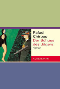 Coverbild Der Schuß des Jägers von Rafael Chirbes, ISBN 978-3-88897-417-5
