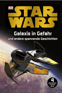 Coverbild Star Wars™ Galaxis in Gefahr von Catherine Saunders, Simon Beecroft, 9783831020614