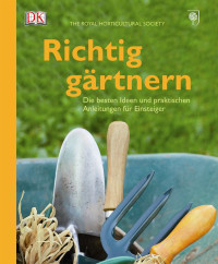 Coverbild Richtig gärtnern von Royal Horticultural Society, 9783831020751