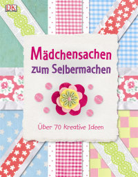 Coverbild Mädchensachen zum Selbermachen, 9783831024186