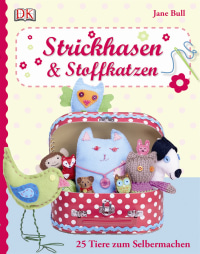 Coverbild Strickhasen & Stoffkatzen von Jane Bull, 9783831024209