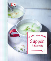 Coverbild Selbst gemacht: Suppen & Eintöpfe, 9783831025701
