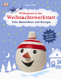 Coverbild Willkommen in der Weihnachtswerkstatt von Jane Bull, 9783831028566