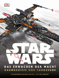Coverbild Star Wars™ Das Erwachen der Macht. Raumschiffe und Fahrzeuge, 9783831028788