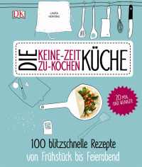 Coverbild Die Keine-Zeit-zu-Kochen-Küche von Laura Herring, 9783831029495