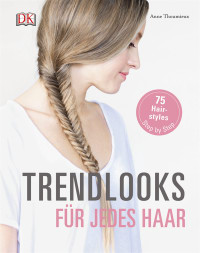Coverbild Trendlooks für jedes Haar von Anne Thoumieux, 9783831030651