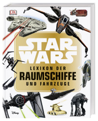 Coverbild Star Wars™ Lexikon der Raumschiffe und Fahrzeuge von Landry Q. Walker, 9783831035984