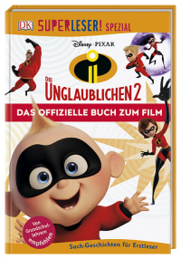 Coverbild SUPERLESER! SPEZIAL Disney Pixar Die Unglaublichen 2 Das offizielle Buch zum Film, 9783831035144